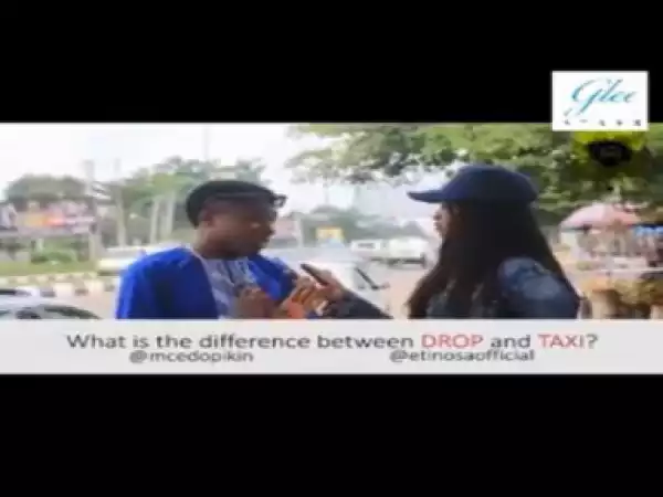 Video: Mc Edo Pikin – Difference Between Drop and Taxi